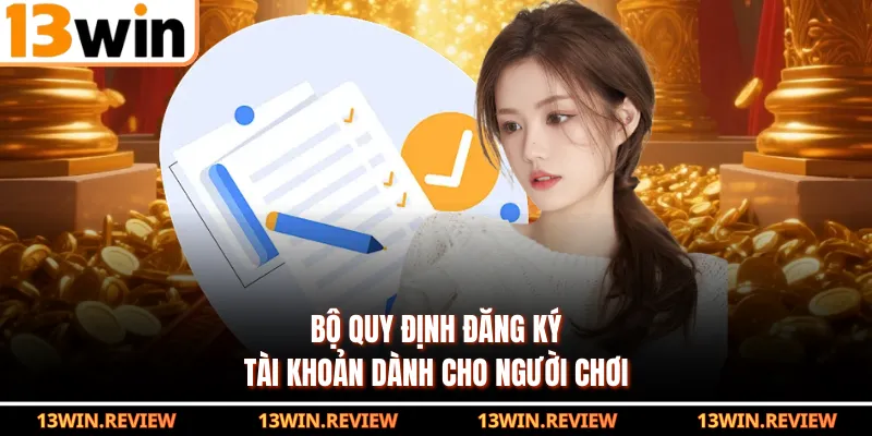 Bộ quy định đăng ký tài khoản dành cho người chơi 